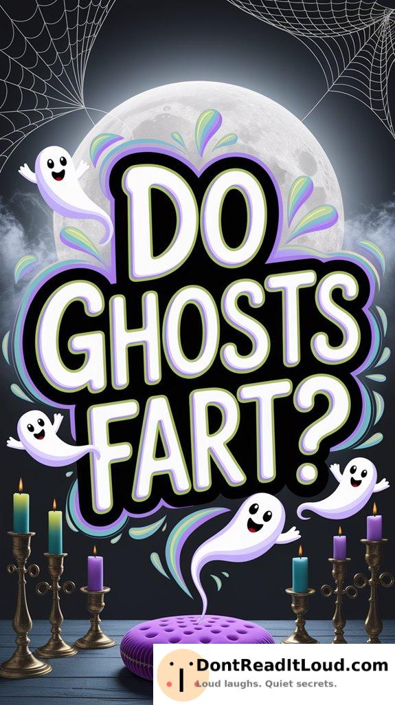 ghostly flatulence questioned humorously