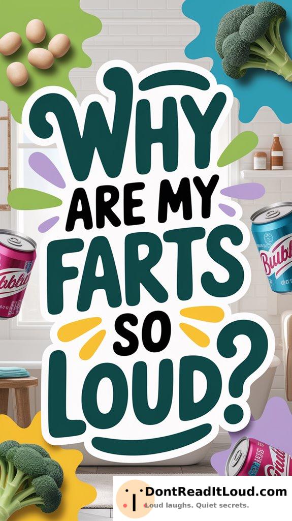 loud flatulence causes explained
