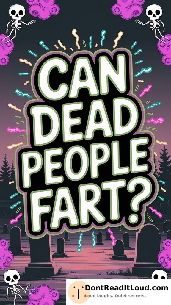 postmortem flatulence inquiry