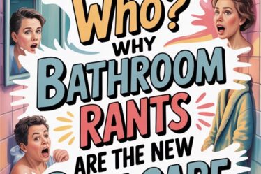 bathroom rants as self care